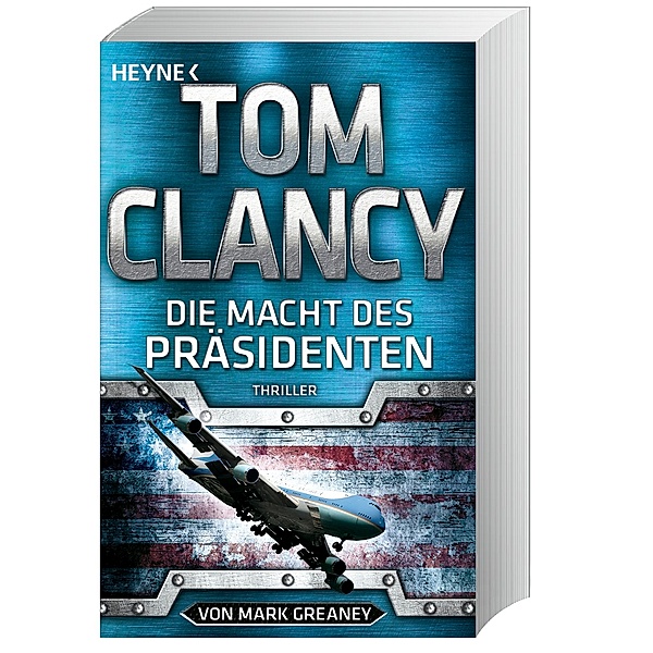 Die Macht des Präsidenten / Jack Ryan Bd.20, Tom Clancy, Mark Greaney