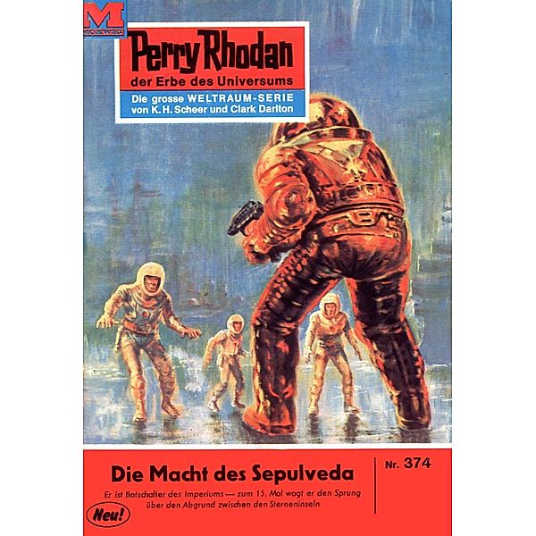 Die Macht des Sepulveda (Heftroman) / Perry Rhodan-Zyklus M 87 Bd.374, H. G. Ewers