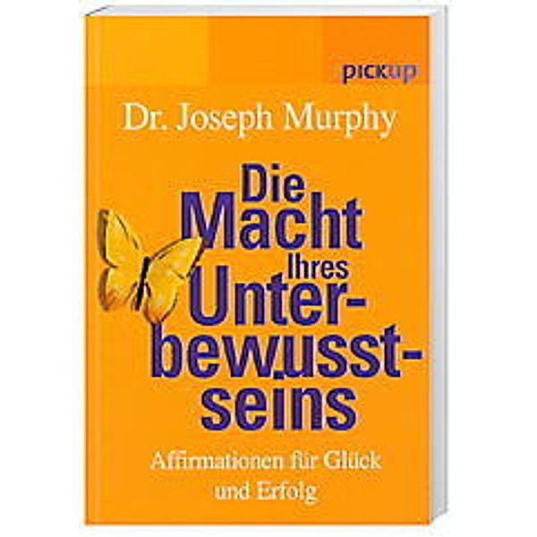 Die Macht Ihres Unterbewusstseins, Joseph Murphy