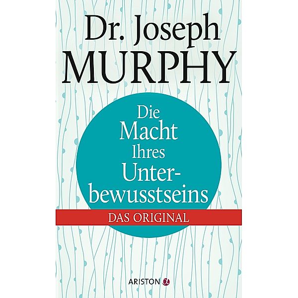 Die Macht Ihres Unterbewusstseins, Joseph Murphy