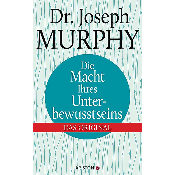 Die Macht Ihres Unterbewusstseins, Joseph Murphy