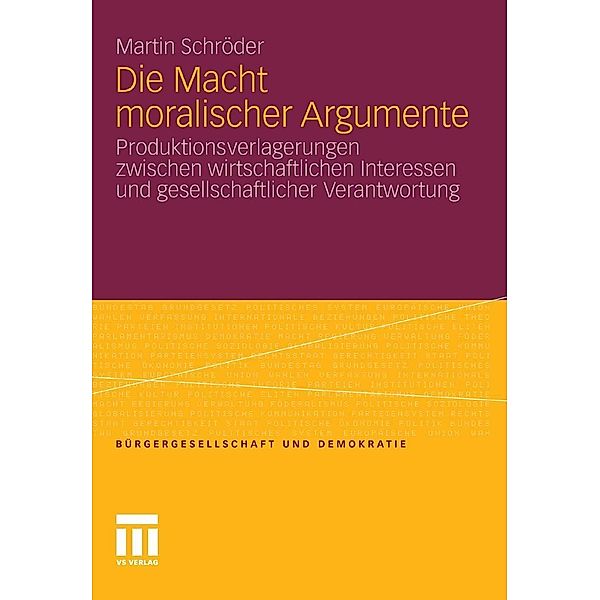 Die Macht moralischer Argumente / Bürgergesellschaft und Demokratie, Martin Schröder