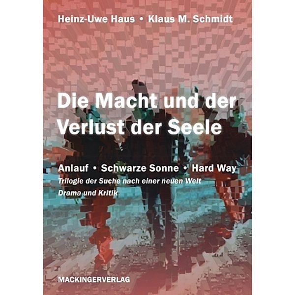 Die Macht und der Verlust der Seele, Heinz-Uwe Haus, Klaus M. Schmidt