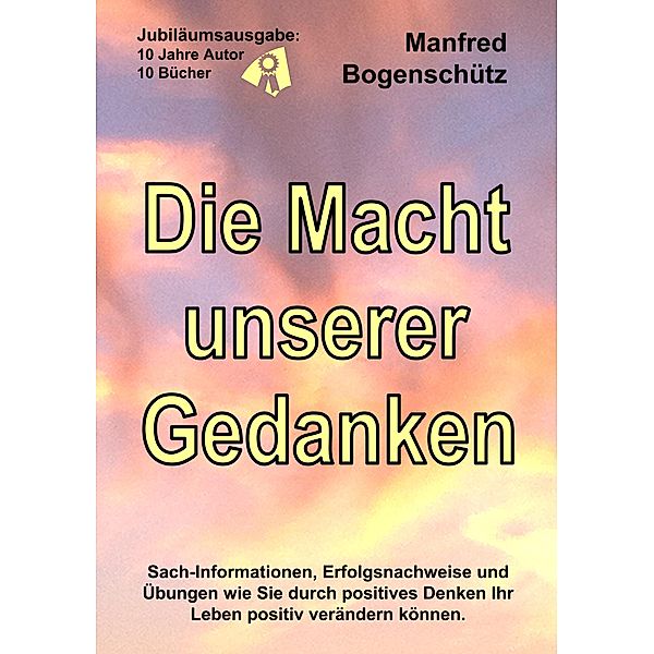 Die Macht unserer Gedanken, Manfred Bogenschütz