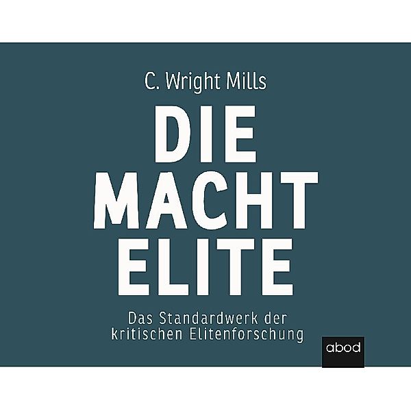 Die Machtelite,10 Audio-CDs, C. Wright Mills