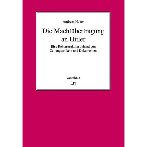 Die Machtübertragung an Hitler, Andreas Heuer