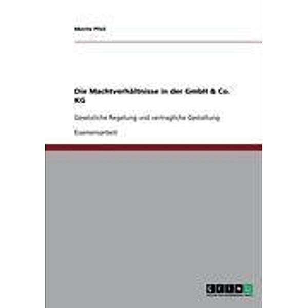 Die Machtverhältnisse in der GmbH & Co. KG, Moritz Pfeil