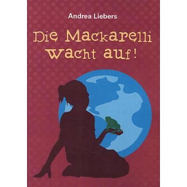 Die Mackarelli wacht auf, Andrea Liebers