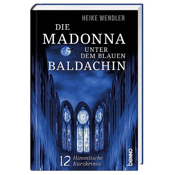 Die Madonna unter dem blauen Baldachin, Heike Wendler