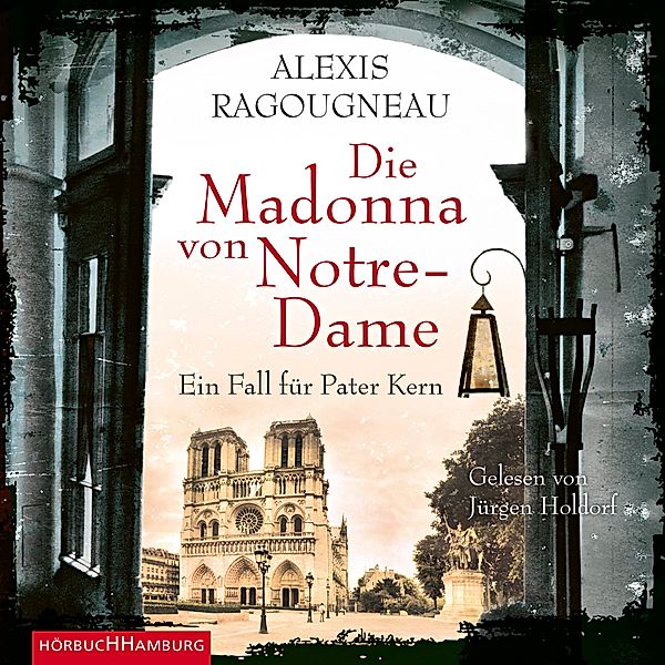 Die Madonna von Notre-Dame,5 Audio-CD, Alexis Ragougneau