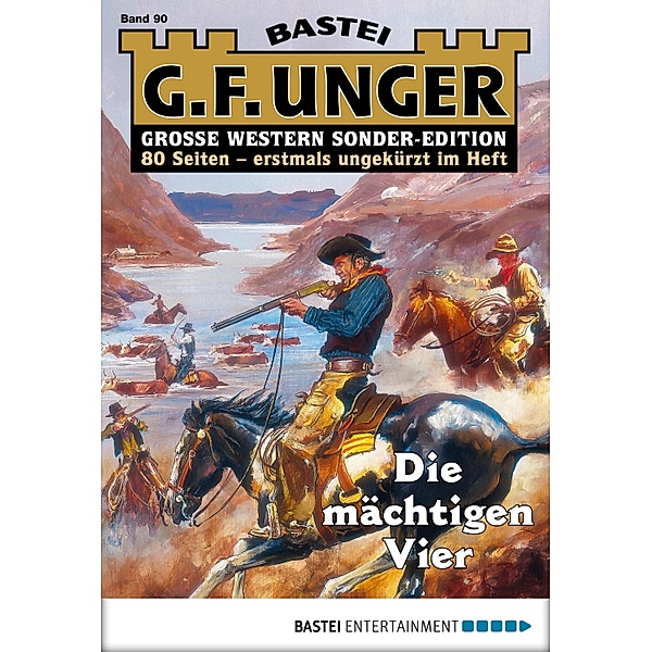 Die mächtigen Vier / G. F. Unger Sonder-Edition Bd.90, G. F. Unger