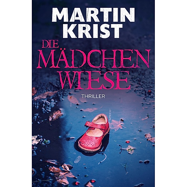 Die Mädchenwiese, Martin Krist