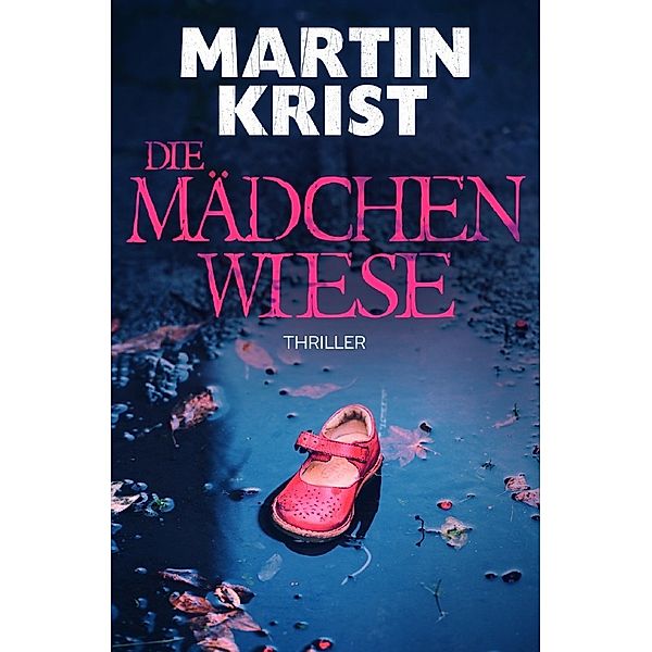 Die Mädchenwiese, Martin Krist