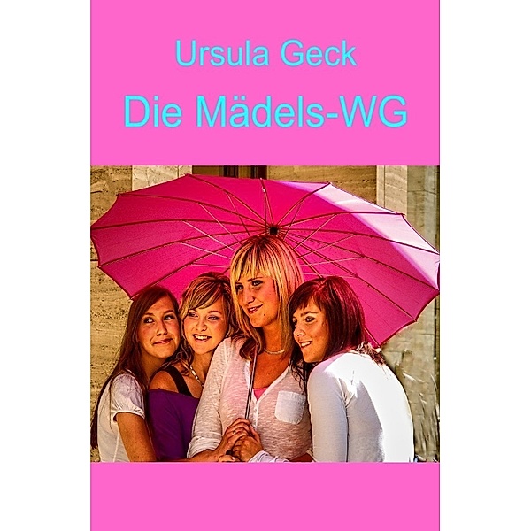Die Mädels-WG, Ursula Geck