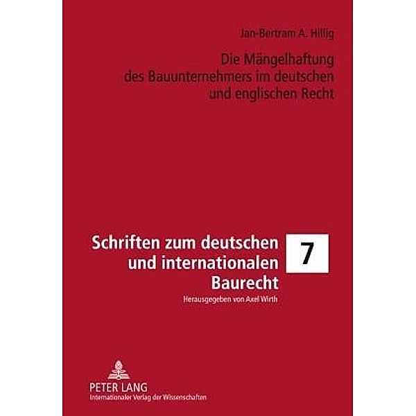 Die Maengelhaftung des Bauunternehmers im deutschen und englischen Recht, Jan-Bertram Hillig