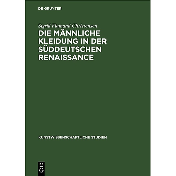 Die Männliche Kleidung in der Süddeutschen Renaissance, Sigrid Flamand Christensen