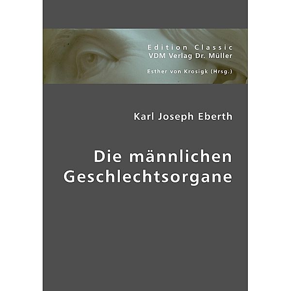 Die männlichen Geschlechtsorgane, Karl J. Eberth