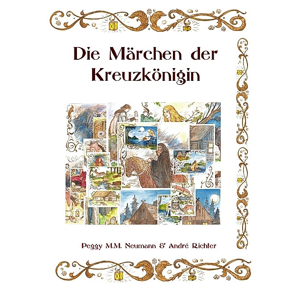 Die Märchen der Kreuzkönigin - neue Auflage, André Richter, Peggy M. M. Neumann