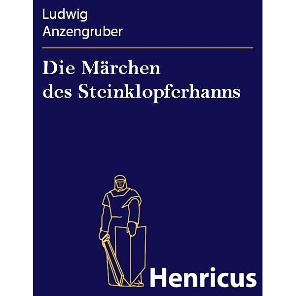 Die Märchen des Steinklopferhanns, Ludwig Anzengruber