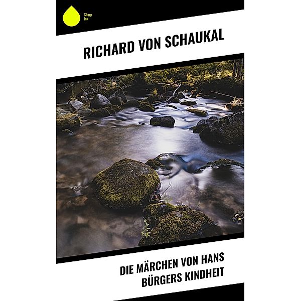 Die Märchen von Hans Bürgers Kindheit, Richard Von Schaukal