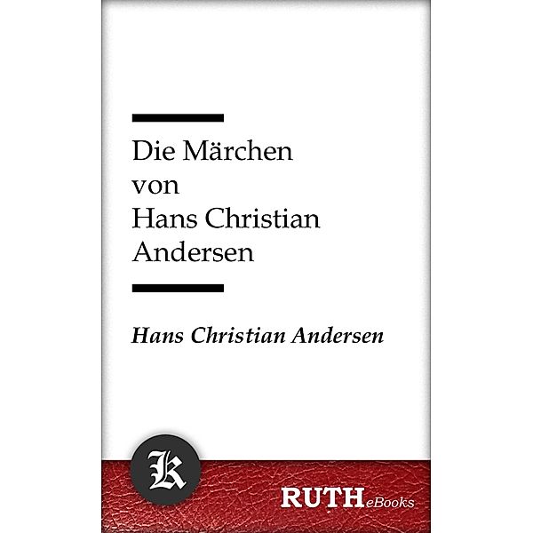 Die Märchen von Hans Christian Andersen, Hans Christian Andersen