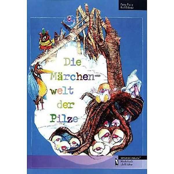 Die Märchenwelt der Pilze, Petra Plany, Rolf Dübner