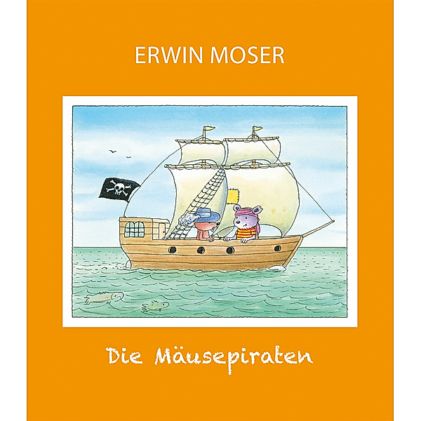 Die Mäusepiraten, Erwin Moser
