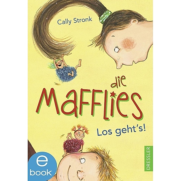 Die Mafflies: Die Mafflies. Los geht's!, Nina Hammerle, Cally Stronk