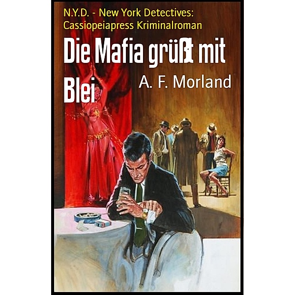 Die Mafia grüßt mit Blei, A. F. Morland