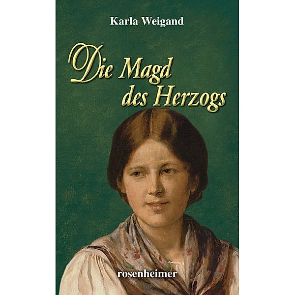 Die Magd des Herzogs, Karla Weigand