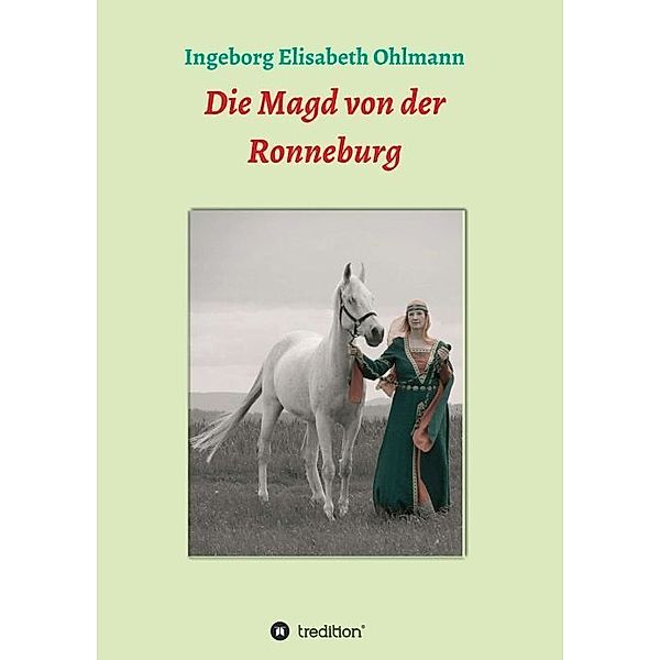 Die Magd von der Ronneburg, Ingeborg Elisabeth Ohlmann