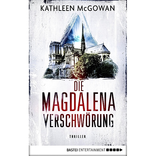 Die Magdalena-Verschwörung / Magdalena Bd.4, Kathleen McGowan