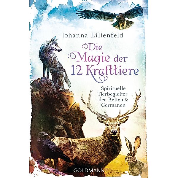 Die Magie der 12 Krafttiere, Johanna Lilienfeld