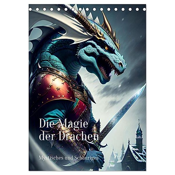 Die Magie der Drachen - Mystisches und Schauriges (Tischkalender 2024 DIN A5 hoch), CALVENDO Monatskalender, Anja Zachrau