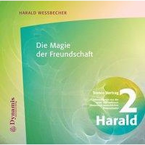 Die Magie der Freundschaft, 1 Audio-CD, Harald Wessbecher