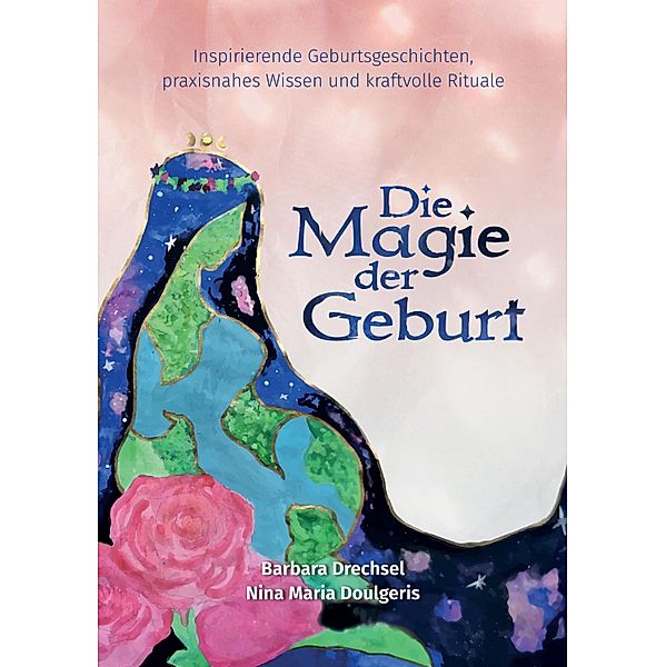 Die Magie der Geburt, Nina Maria Doulgeris, Barbara Drechsel