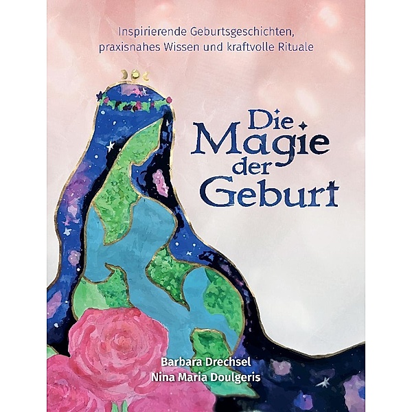 Die Magie der Geburt, Nina Maria Doulgeris, Barbara Drechsel