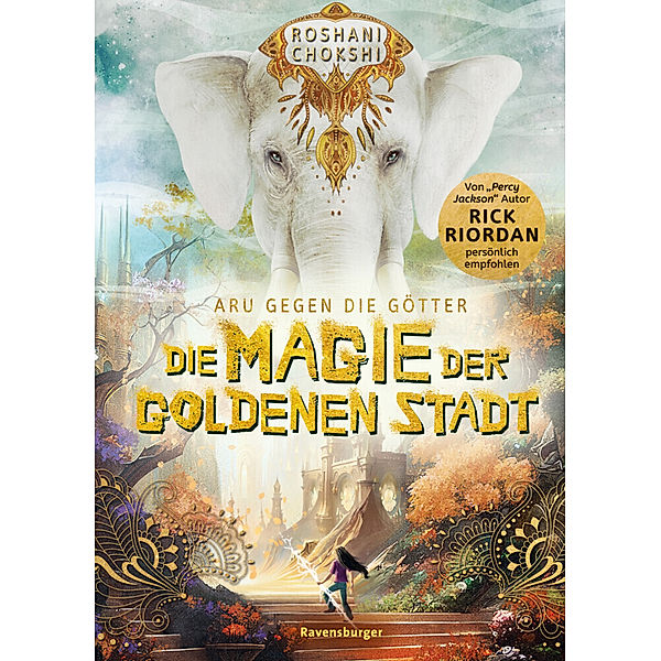 Die Magie der goldenen Stadt / Aru gegen die Götter Bd.4, Roshani Chokshi