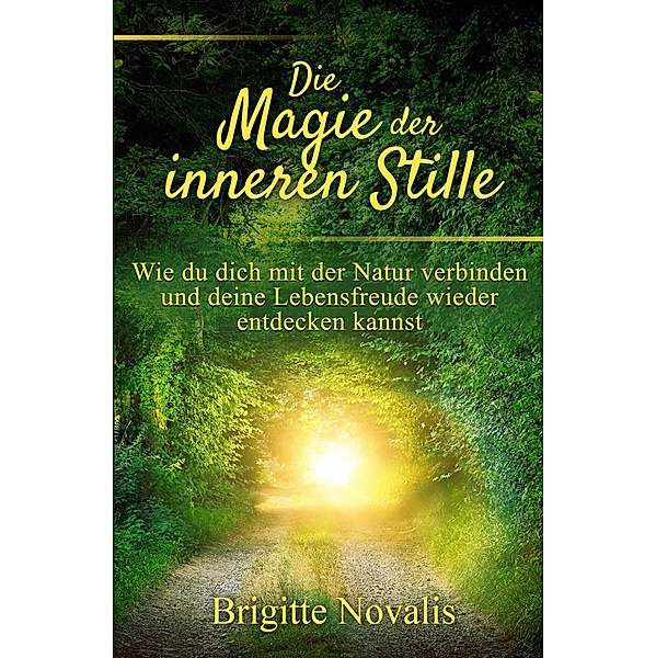Die Magie der inneren Stille, Brigitte Novalis