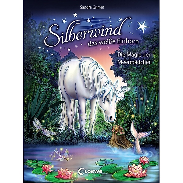 Die Magie der Meermädchen / Silberwind, das weiße Einhorn Bd.10, Sandra Grimm