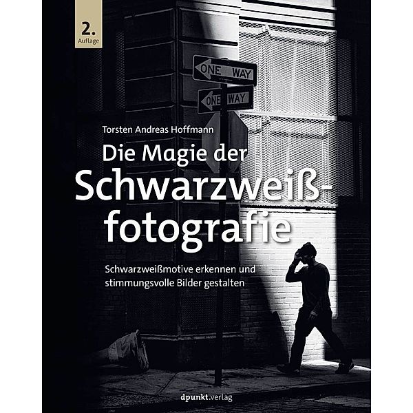 Die Magie der Schwarzweißfotografie, Torsten Andreas Hoffmann