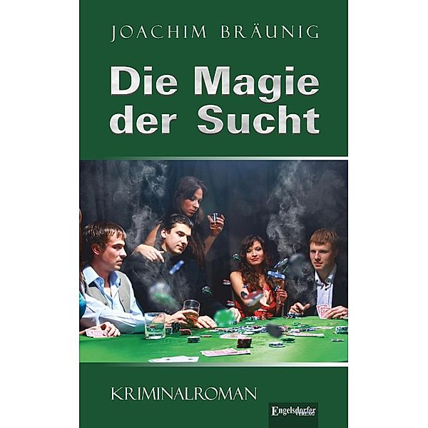 Die Magie der Sucht, Joachim Bräunig