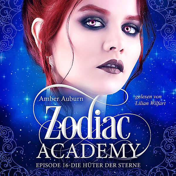 Die Magie der Tierkreiszeichen - 16 - Zodiac Academy, Episode 16 - Die Hüter der Sterne, Amber Auburn