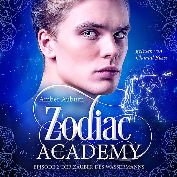 Die Magie der Tierkreiszeichen - 2 - Zodiac Academy, Episode 2 - Der Zauber des Wassermanns, Amber Auburn