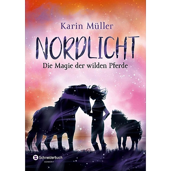 Die Magie der wilden Pferde / Nordlicht Bd.3, Karin Müller