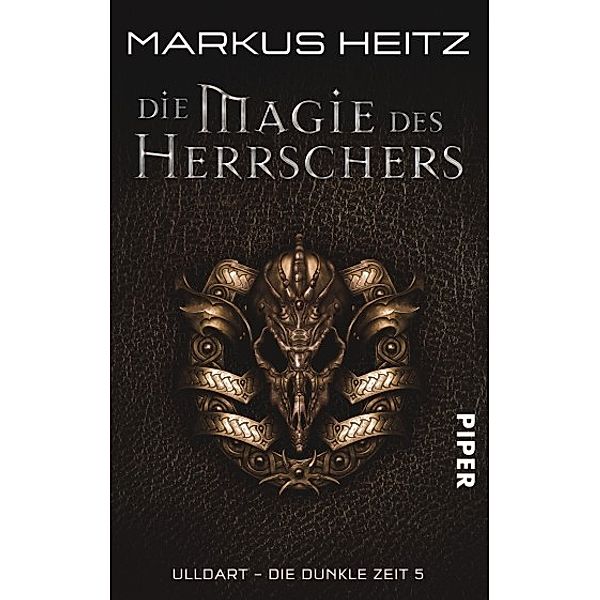Die Magie des Herrschers / Ulldart - die dunkle Zeit Bd.5, Markus Heitz