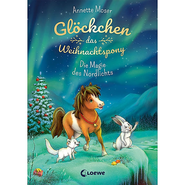 Die Magie des Nordlichts / Glöckchen, das Weihnachtspony Bd.3, Annette Moser