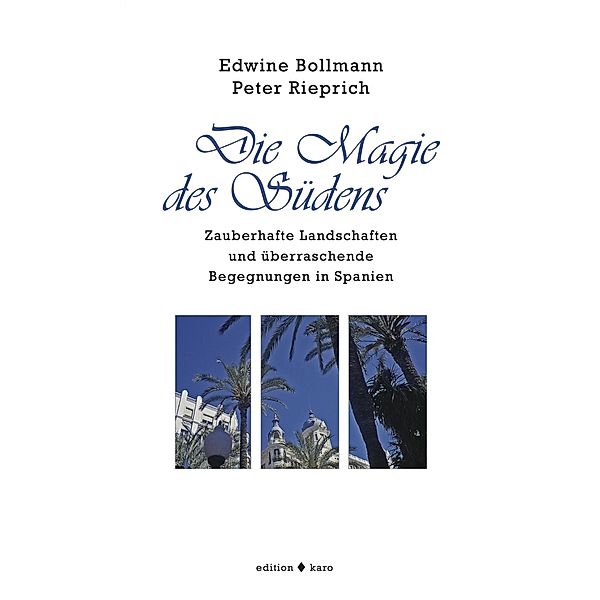 Die Magie des Südens, Edwine Bollmann, Peter Rieprich