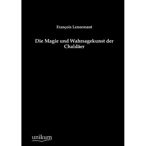 Die Magie und Wahrsagekunst der Chaldäer, François Lenormant