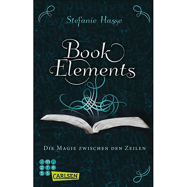 Die Magie zwischen den Zeilen / BookElements Bd.1, Stefanie Hasse
